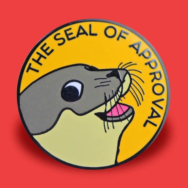 The Seal of Approval Enamel Pin Badge • Cute Animal Lover Meme • Positivity PMA Wholesome Pun Gift • Motivational Seal Pin