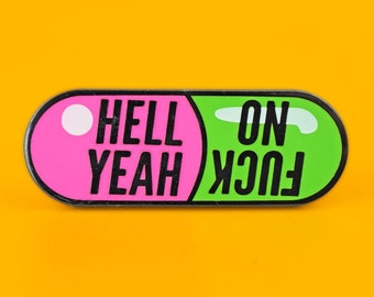 Hell Yeah Fuck No Enamel Pin | Hard Enamel Nickel-Free Brooch |  Sweary Funny Pill '90s Pink Green Gift Neon