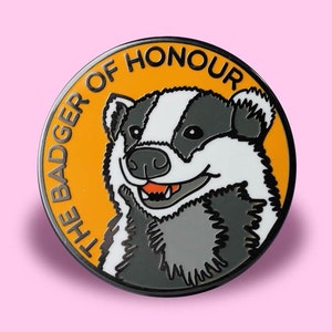 Badger Of Honour Enamel Pin | Hard Enamel Nickel-Free Brooch | Cute Funny Gift Wildlife Nature Graduation
