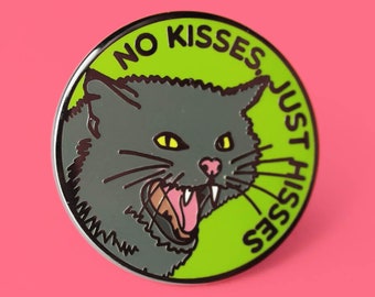 No Kisses, Just Hisses Enamel Pin | Hard Enamel Nickel-Free Brooch | Cute Funny Gift Cat Lover Angry Cat Sassy Feminist Badass