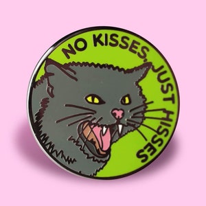 No Kisses, Just Hisses Enamel Pin • Cute Angry Cat Badge • Funny Gift for Cat Lover • Sassy Feminist Pin • Badass Cat Lover Accessory