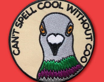 Can&#39;t Spell Cool Without Coo Pigeon Patch • Funny Bird Lover Gift • Iron or Sew On Patch • Cute Meme Pigeon Badge for Twitchers