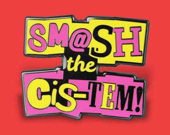 Spilla smaltata Smash The CIS-tem • Distintivo Punk Anarchy • Regalo per l'uguaglianza di genere e l'orgoglio femminista • Spilla con dichiarazione di attivista UK