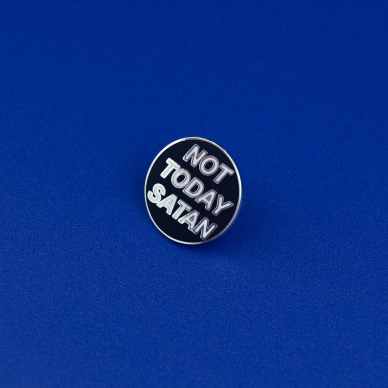 Not Today Satan Pin Badge / Hard Enamel Nickel-Free Brooch / Bianca Del Rio RuPaul's Drag Race Trans LGBT Queer image 2