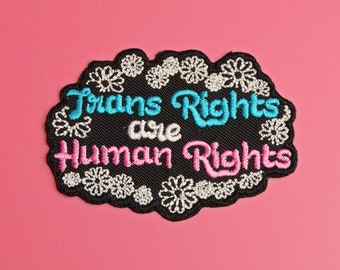 Trans Rights Are Human Rights Patch / Vegan Adhesive / Iron or Sew On Patches / LGBTQ Rights