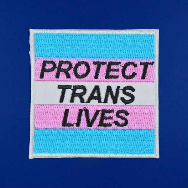 Protect Trans Lives Embroidered Patch / Vegan Adhesive / LGBT Queer Trans Flag Pride Gay Lesbian Iron or Sew On Patches