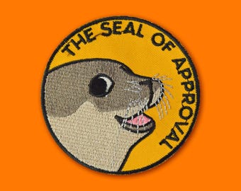 The Seal of Approval Patch • Cute Animal Meme Patch • Positive Vibes Badge • Iron or Sew On Patch • Funny PMA Embroidered Patch