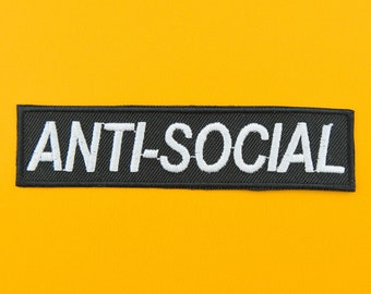 Anti-Social Embroidered Patch - Vegan Adhesive - Aesthetic Tumblr Teen Monochrome Iron or Sew On Patches