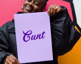 Cunt A4 Art Print • Funny Offensive Sweary Wall Art • Feminist Empowerment Bold Typography Print • Cheeky Decor Gift UK