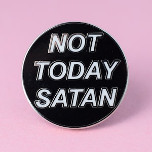 Not Today Satan Pin Badge / Hard Enamel Nickel-Free Brooch / Bianca Del Rio RuPaul's Drag Race Trans LGBT Queer image 4