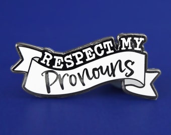 Respect My Pronouns Enamel Pin | Hard Enamel Nickel-Free Brooch | Trans Gender Rights Non-binary LGBTQ Gift