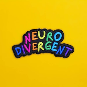 Neurodivergent Embroidered Patch | Vegan Adhesive | Autism ADHD Mental Health Autistic Spectrum Gift Iron or Sew On Patches