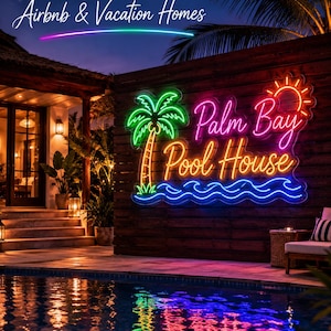 May include: A neon sign mounted on a wooden wall featuring the text Palm Bay Pool House in pink and orange script. The sign includes a green palm tree, an orange sun, and blue waves. Above the sign, the text reads Perfect for Airbnb & Vacation Homes.