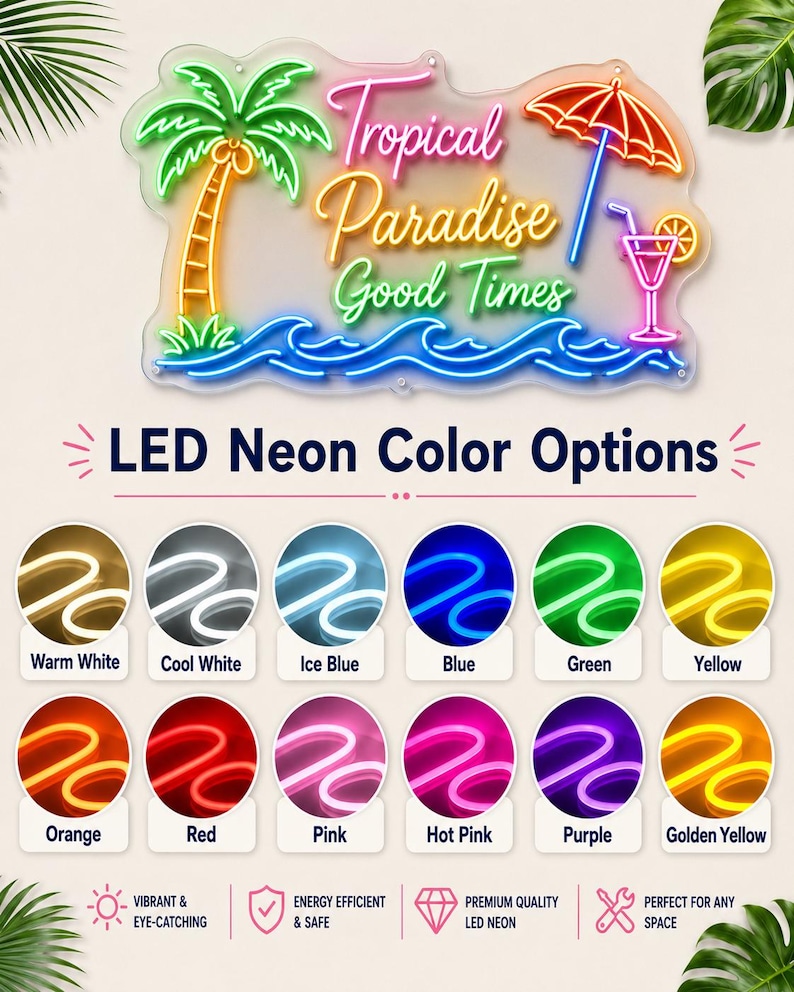 May include: A multi-colored LED neon sign featuring a palm tree, a beach umbrella, a cocktail glass, and the text Tropical Paradise Good Times above blue waves. Below, a chart displays twelve LED neon color options with labels for each hue.