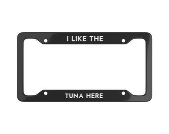 Moldura de placa "I Like The Tuna Here" (Eu gosto do atum aqui) Velozes e Furiosos Paul Walker Diesel Toretto Acessórios automotivos JDM Entusiasta de corridas de rua JDM Tuner