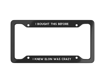 Comprei isso antes de saber que Elon era maluco. Moldura de placa engraçada para carro elétrico. Acessórios para carro elétrico. Presente para entusiasta de carros. ESLA Mecânico.