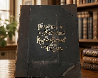 Character Sketches of Romance, Fiction and the Drama Volume VII | Antique Illustrated Literary Reference Book