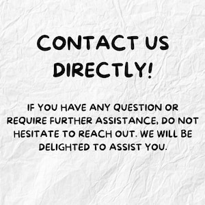 May include: White background with the text "CONTACT US DIRECTLY!" in bold black letters. Additional text below reads: "IF YOU HAVE ANY QUESTION OR REQUIRE FURTHER ASSISTANCE, DO NOT HESITATE TO REACH OUT. WE WILL BE DELIGHTED TO ASSIST YOU."