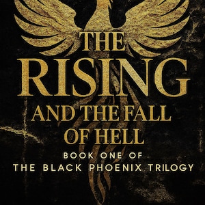 Può includere: Copertina di un libro con sfondo nero e testo e dettagli dorati. Il titolo "The Rising and the Fall of Hell" è ben visibile, con il nome dell'autore, Sean Miller, in basso. Una grafica di fenice dorata in alto.
