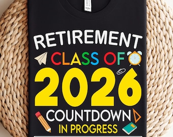 Retirement Class Of 2026 Countdown Shirt, Teacher Gift T-Shirt, Retired Unisex Tee, Retirement Teacher Gift, Back To School Outfit