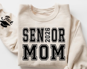 Custom 2026 Senior Mom Sweatshirt, Personalized Name On Sleeve, Class Of 2026 Mama Sweater, Proud Mom Graduation Gift, College Grad Crewneck