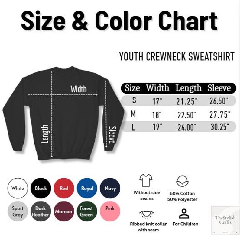 May include: A black youth crewneck sweatshirt with a size and color chart. The chart shows measurements for sizes S, M, and L, with widths of 17", 18", and 19", respectively. Available colors include white, black, red, royal, navy, sport gray, dark heather, maroon, forest green, and pink.