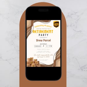 May include: A smartphone displays a retirement party invitation. The invitation, in gold and brown, celebrates 40 years and honors Drew Parcel. The UPS logo is visible. The event is scheduled for Saturday, February 7th, from 5-9 PM.