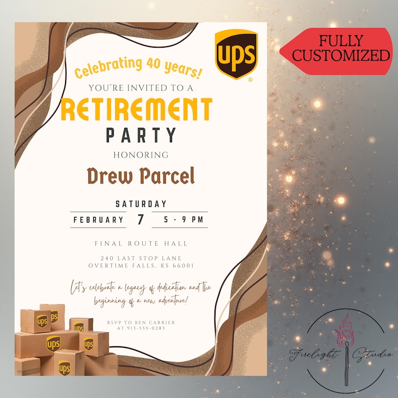 May include: A custom retirement party invitation with a UPS theme. The invitation features the UPS logo, text that reads "Celebrating 40 years!" and "Retirement Party Honoring Drew Parcel." The invitation is fully customizable and includes event details.