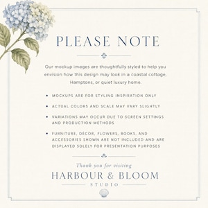 May include: A rectangular informational sign with a cream background and a blue border. It features a blue hydrangea illustration in the top left corner and the text PLEASE NOTE, followed by disclaimers about mockup styling, color variations, and excluded items, ending with the text HARBOUR & BLOOM STUDIO and a small seashell icon.
