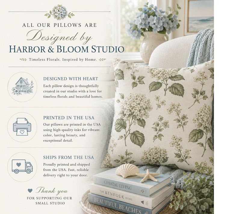 May include: A square throw pillow featuring a botanical print of green leaves and white hydrangea flowers on a cream background. The text reads: All our pillows are designed by Harbor & Bloom Studio, designed with heart, printed in the USA.