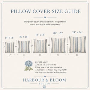 May include: A pillow cover size guide chart featuring five square pillows with blue vertical stripes. Sizes listed are 14x14, 16x16, 18x18, 20x20, and 24x24 inches. The text includes Harbour & Bloom Studio and notes that pillow inserts are sold separately.