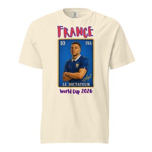 France soccer futbol player Unisex garment-dyed heavyweight t-shirt Loteria card Le Dictateur Global Cup 2026