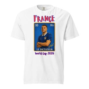 France soccer futbol player Unisex garment-dyed heavyweight t-shirt Loteria card Le Dictateur Global Cup 2026