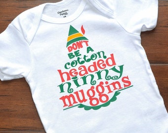 Baby Don't be a cotton headed niggy muggins onesie Christmas ELF