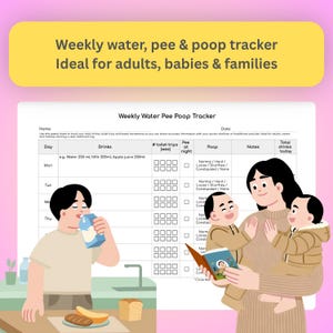 Weekly Water Pee Poop Tracker, Hydration and Bowel Log for Adult, Baby and Families PDF