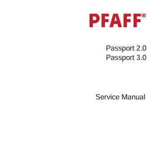 Puede incluir: Fondo blanco con el texto rojo "PFAFF®" en la parte superior. Debajo del texto están las palabras "Passport 2.0" y "Passport 3.0". En la parte inferior de la imagen está el texto "Service Manual".