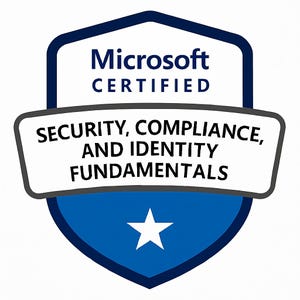 May include: A Microsoft Certified badge featuring a blue and white shield design. The badge includes the text "Microsoft CERTIFIED" at the top, with "SECURITY, COMPLIANCE, AND IDENTITY FUNDAMENTALS" in the center, and a white star at the bottom.
