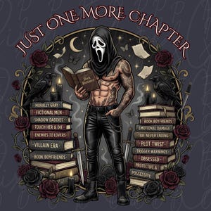 Könnte beinhalten: Eine grafische Illustration einer maskierten Figur mit schwarzer Kapuze, die ein Buch mit dem Titel Dark Romance liest. Die Figur ist umgeben von Bücherstapeln mit Titeln wie Morally Gray und Plot Twist, schwarzen Rosen, Raben und Dolchen. Der Text lautet Just One More Chapter.
