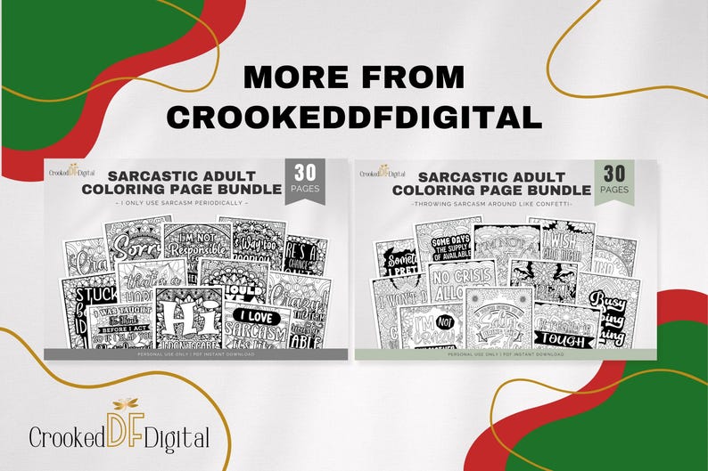 May include: Two bundles of adult coloring pages with sarcastic quotes. Each bundle contains 30 pages. The text "MORE FROM CROOKEDDFDIGITAL" is at the top. The coloring pages feature phrases like "I LOVE SARCASM" and "NO CRISIS ALLOWED".