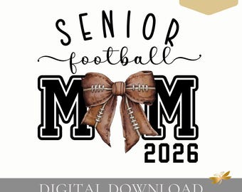 Senior Football Mom PNG | Class of Graduation Year | Script Font Design | Digital Download