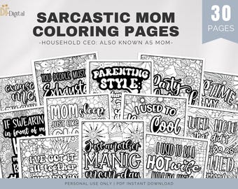 May include: A collection of black and white coloring pages with sarcastic phrases for moms. The pages feature floral and geometric patterns, with phrases like "Excuse Me" and "Parenting Style". The image includes the text "Sarcastic Mom Coloring Pages".