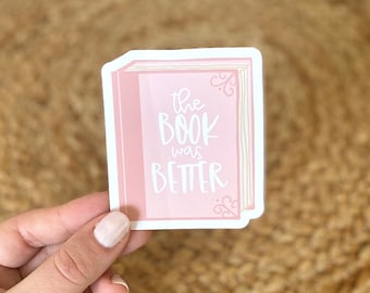 Book Was Better Sticker: Book Lover Gift