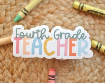 Fourth Grade Teacher Sticker, 4th Grade Teacher, Vinyl Sticker, Teacher Gift, Teacher Appreciation Gift,