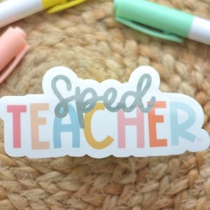 Sped Teacher Sticker, Vinyl sticker, Special Education Teacher Gift, Teacher Appreciation, Back to School
