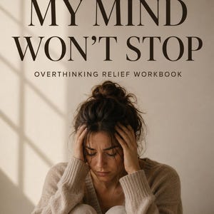 You Can’t Stop Thinking About It Workbook PDF | Overthinking Relief | Anxiety Brain Dump | Racing Thoughts Journal
