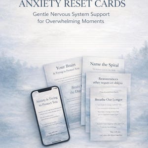 May include: Image of anxiety reset cards with the text "Anxiety Reset Cards" and "Gentle Nervous System Support for Overwhelming Moments." A smartphone displays "Anxiety Is Trying to Protect You." Other cards include "Your Brain Is Trying to Protect You."