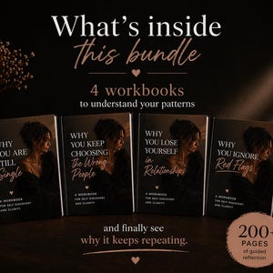 May include: Image of a bundle of four workbooks with titles: "Why You Are Still Single," "Why You Keep Choosing the Wrong People," "Why You Lose Yourself in Relationships," and "Why You Ignore Red Flags." The image includes text that says "What's inside this bundle" and "200+ pages of guided reflection."