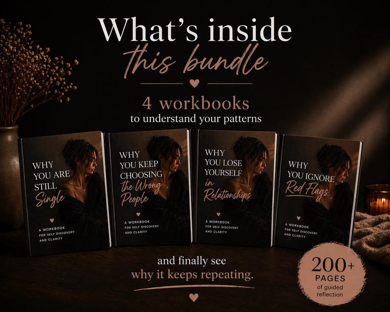 May include: Image of a bundle of four workbooks with titles: "Why You Are Still Single," "Why You Keep Choosing the Wrong People," "Why You Lose Yourself in Relationships," and "Why You Ignore Red Flags." The image includes text that says "What's inside this bundle" and "200+ pages of guided reflection."