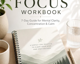 Op de afbeelding: Een notitieboek met de titel "FOCUS WORKBOOK" en de ondertitel "7-Day Guide for Mental Clarity, Concentration & Calm." De omslag toont een landschapsillustratie en de tekst "A SIMPLE 7-DAY PRACTICE TO CLEAR YOUR MIND AND STAY FOCUSED."