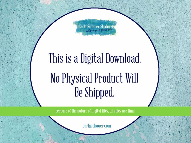 White circle on textured aqua background and thin green strip overlay. Text overlay on image reads "This is a Digital Download. No Physical Product will be shipped. Because of the nature of digital files, al sales are final."